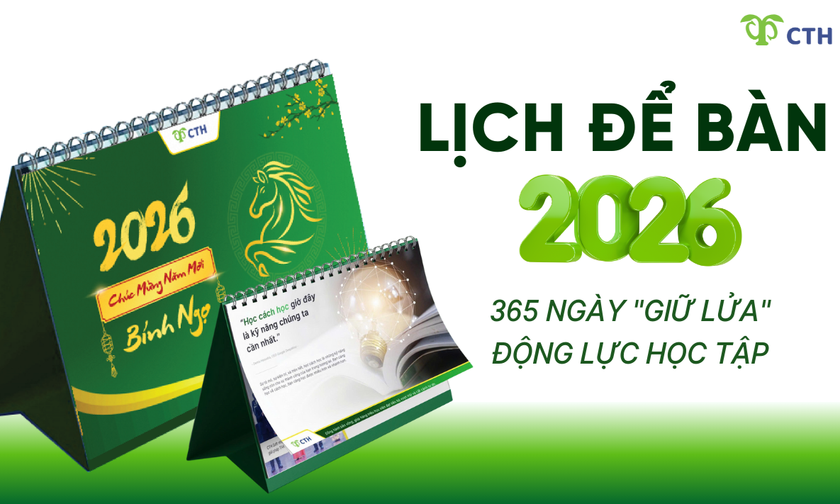 Lịch để bàn CTH 2026 – 365 ngày “giữ lửa” động lực học tập